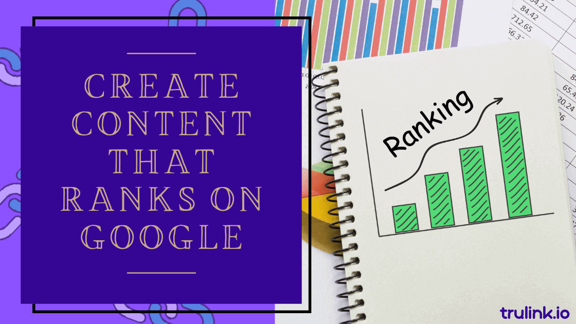 How to Create Content That Ranks on Google